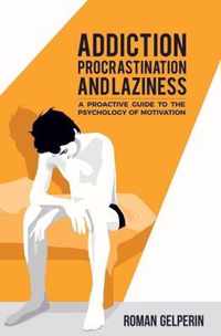 Addiction, Procrastination, and Laziness