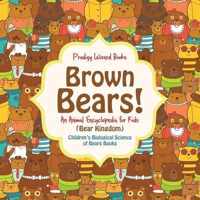 Brown Bears! an Animal Encyclopedia for Kids (Bear Kingdom) - Children's Biological Science of Bears Books