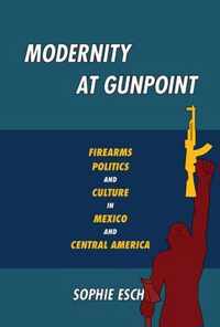 Modernity at Gunpoint