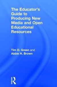 The Educator's Guide to Producing New Media and Open Educational Resources