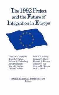 The 1992 Project and the Future of Integration in Europe