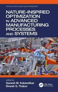 Nature-Inspired Optimization in Advanced Manufacturing Processes and Systems