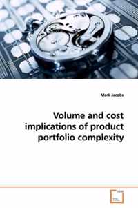 Volume and cost implications of product portfolio complexity