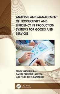 Analysis and Management of Productivity and Efficiency in Production Systems for Goods and Services