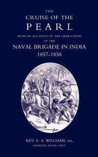 Cruise of the  Pearl  with an Account of the Operations of the Naval Brigade in India