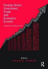 Foreign Direct Investment, Trade and Economic Growth