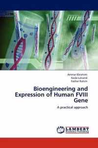 Bioengineering and Expression of Human FVIII Gene