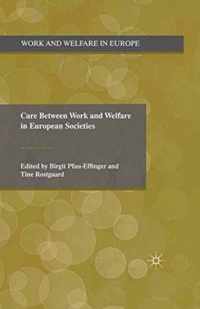 Care Between Work and Welfare in European Societies