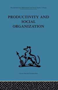 Productivity and Social Organization: The Ahmedabad Experiment: Technical Innovation, Work Organization and Management