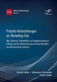 Produkt-Vorbestellungen als Marketing-Tool: Wie Lieferzeit, Rabatthöhe und Angebotszeitraum Einfluss auf die Wahrnehmung und das Verhalten von Konsumenten nehmen