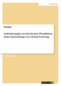 Anforderungen an Just-in-time Produktion unter Anwendung von Global Sourcing