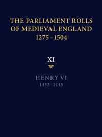 The Parliament Rolls of Medieval England, 1275-1504: XI: Henry VI. 1432-1445