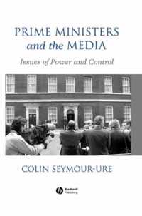 Prime Ministers and the Media