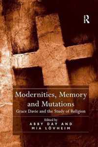 Modernities, Memory and Mutations