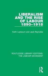 Liberalism and the Rise of Labour 1890-1918