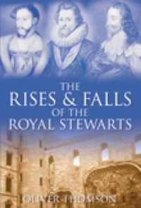 The Rises and Falls of the Royal Stewarts