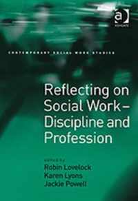 Reflecting on Social Work - Discipline and Profession