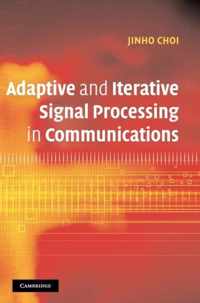 Adaptive and Iterative Signal Processing in Communications