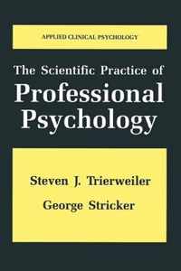 The Scientific Practice of Professional Psychology