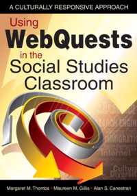 Using WebQuests in the Social Studies Classroom