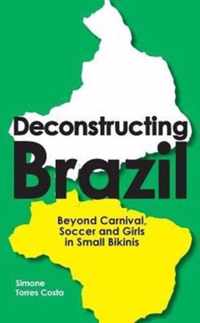 Deconstructing Brazil