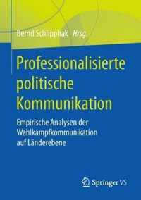 Professionalisierte politische Kommunikation