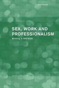 Sex, Work and Professionalism: Working in Hiv/AIDS