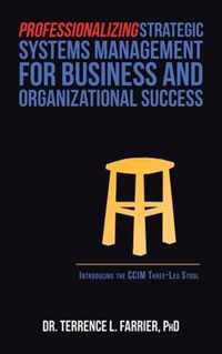 Professionalizing Strategic Systems Management for Business and Organizational Success