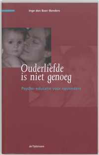 Ouderliefde is niet genoeg