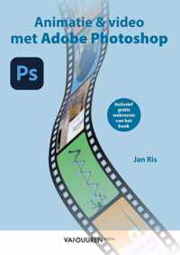 Animaties en video met Adobe Photoshop