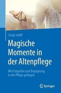 Magische Momente in der Altenpflege