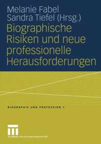 Biographische Risiken und neue professionelle Herausforderungen