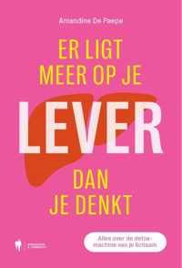 Er ligt meer op je lever dan je denkt - Amandine de Paepe - Paperback (9789463939669)