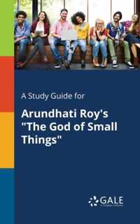 A Study Guide for Arundhati Roy's the God of Small Things