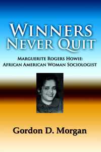 Winners Never Quit. MArguerite Rogers Howie