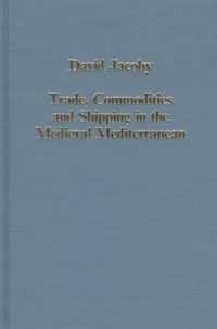 Trade, Commodities and Shipping in the Medieval Mediterranean