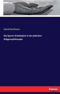 Die Spuren Al-Batlajusis in der judischen Religionsphilosophe