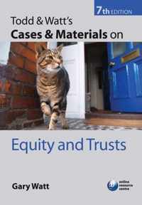 Todd And Watt's Cases And Materials On Equity And Trusts