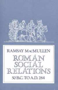 Roman Social Relations, 50 B.C. to A.D. 284