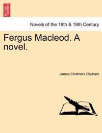 Fergus MacLeod. a Novel.