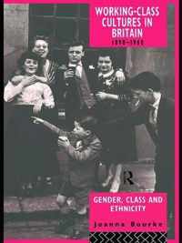 Working Class Cultures in Britain, 1890-1960