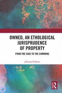 Owned, An Ethological Jurisprudence of Property