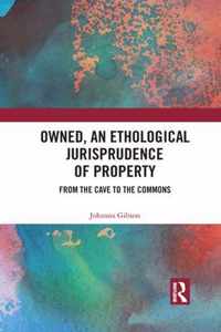 Owned, An Ethological Jurisprudence of Property