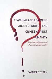 Teaching and Learning About Genocide and Crimes Against Humanity