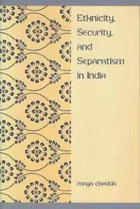 Ethnicity, Security, and Separatism in India