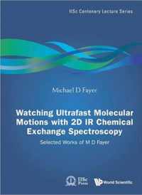 Watching Ultrafast Molecular Motions With 2d Ir Chemical Exchange Spectroscopy