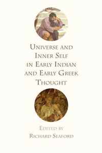 Universe and Inner Self in Early Indian and Early Greek Thought