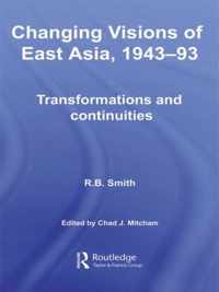 Changing Visions of East Asia, 1943-93