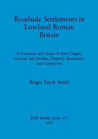 Roadside Settlements in Lowland Roman Britain