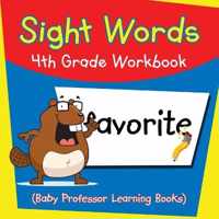 Sight Words 4th Grade Workbook (Baby Professor Learning Books)